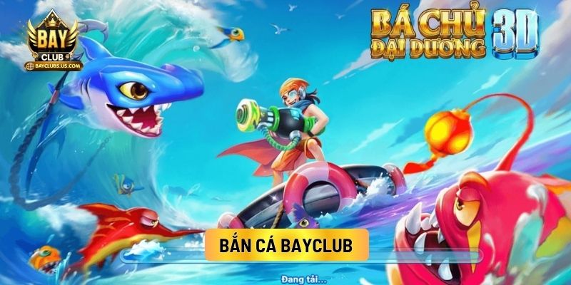 Bắn Cá Bayclub