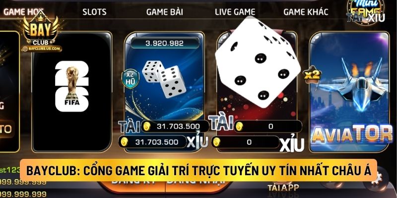 Bayclub: Cổng Game Giải Trí Trực Tuyến Uy Tín Nhất Châu Á 