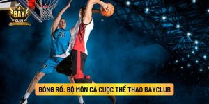 Bóng Rổ: Bộ Môn Cá Cược Thể Thao Bayclub