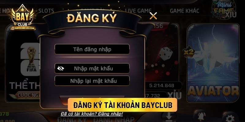 Đăng Ký Tài Khoản Bayclub