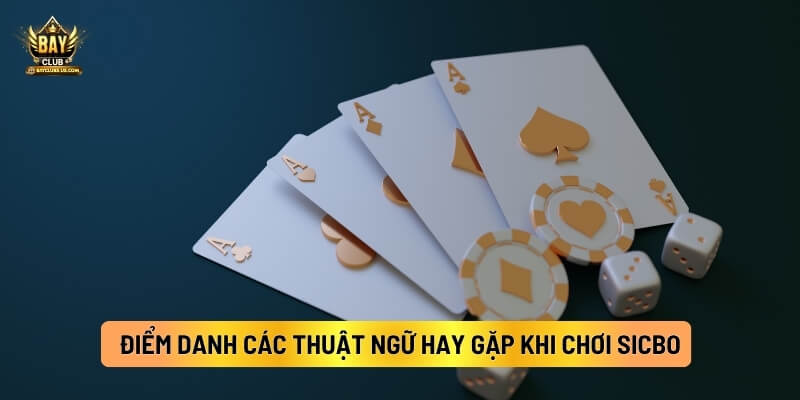 Sicbo Bayclub: Luật Chơi, Cách Cược Và Mẹo Chơi Chi Tiết 4 Điểm Danh Nhanh Các Thuật Ngữ Hay Gặp Khi Chơi Sicbo