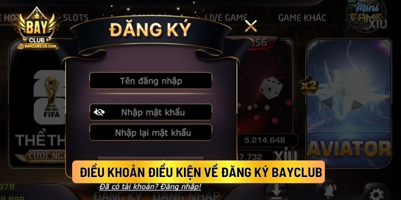 Điều Khoản Điều Kiện Bayclub Người Chơi Cần Nắm 2 Điều Khoản Điều Kiện Về Đăng Ký Bayclub