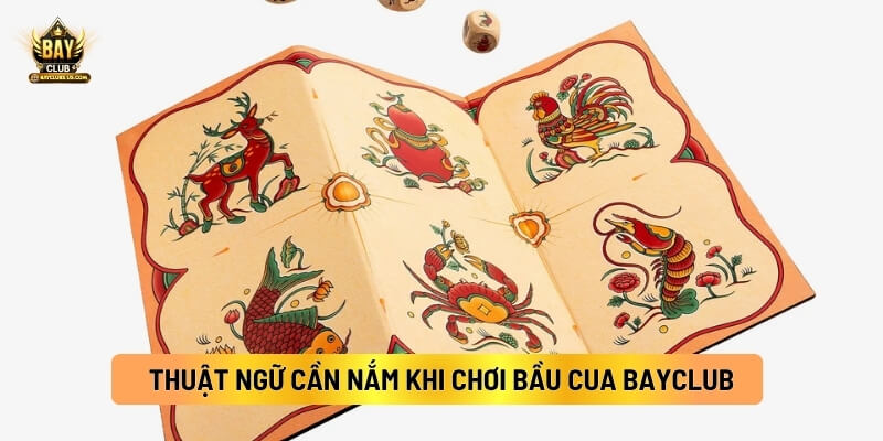 Hướng Dẫn Cách Chơi Bầu Cua Bayclub Đơn Giản, Dễ Thắng 4 Những Thuật Ngữ Cần Nắm Khi Chơi Bầu Cua Bayclub