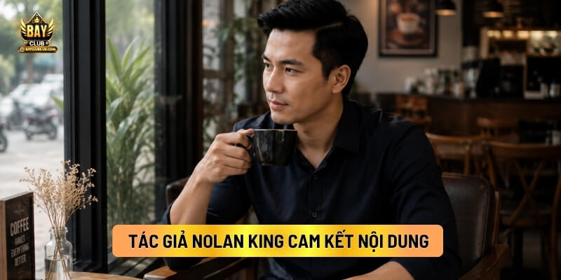 Tác Giả Nolan King: Người Sáng Tạo Nội Dung 4 Tác Giả Nolan King Cam Kết Nội Dung Đối Với Người Đọc