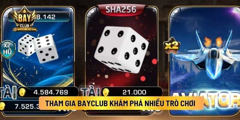 Tham Gia Bayclub Khám Phá Nhiều Trò Chơi