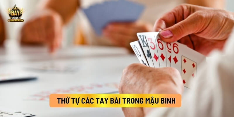 Thứ Tự Các Tay Bài Trong Mậu Binh 